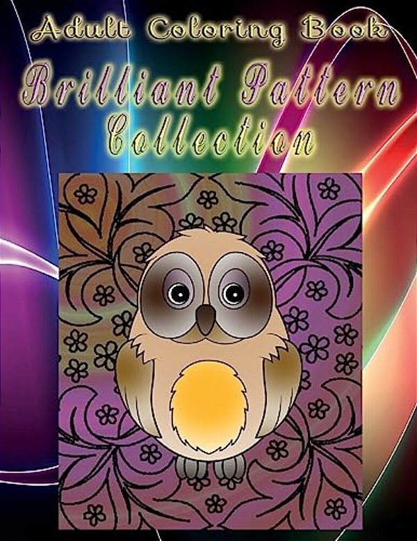 Adult Coloring Book Brilliant Pattern Collection: Mandala Coloring Book-..