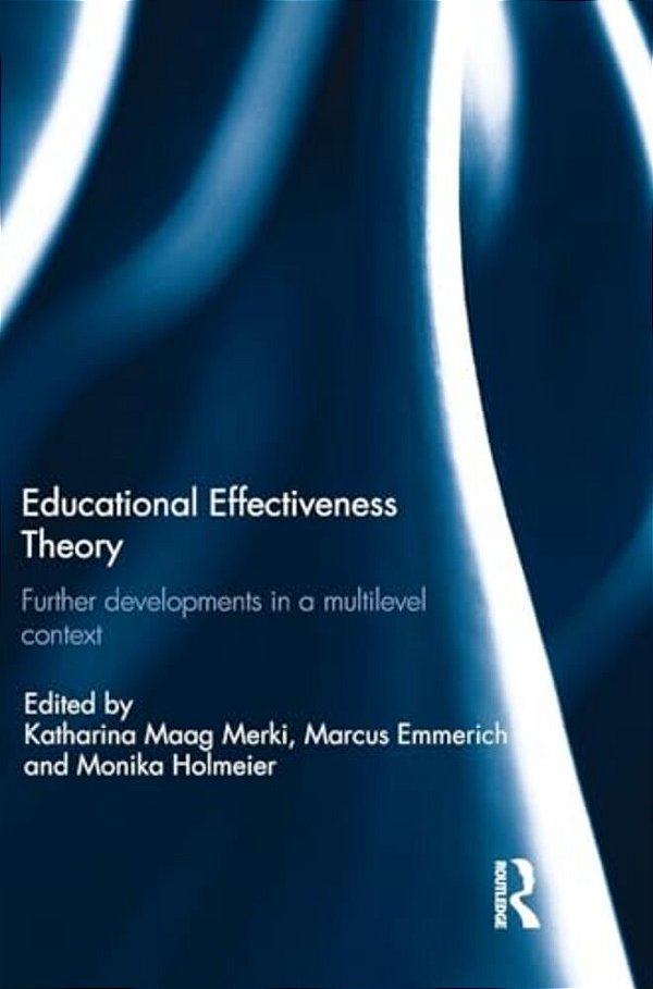 Educational Effectiveness Theory: Further Developments In A Multilevel Context-..