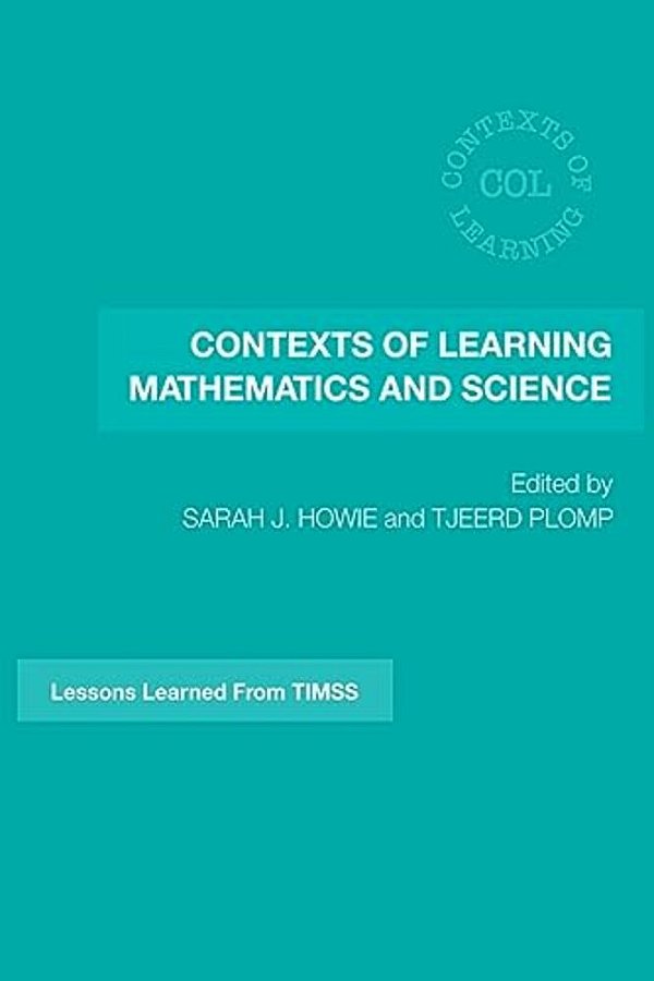Contexts Of Learning Mathematics And Science: Lessons Learned From Timss-..