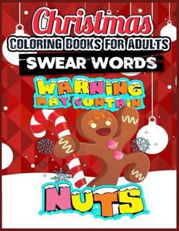Christmas Coloring Books For Adults: Funny Christmas Swear Word Coloring Books - Best Christmas Books Gift Ideas 2017 For Adults-..