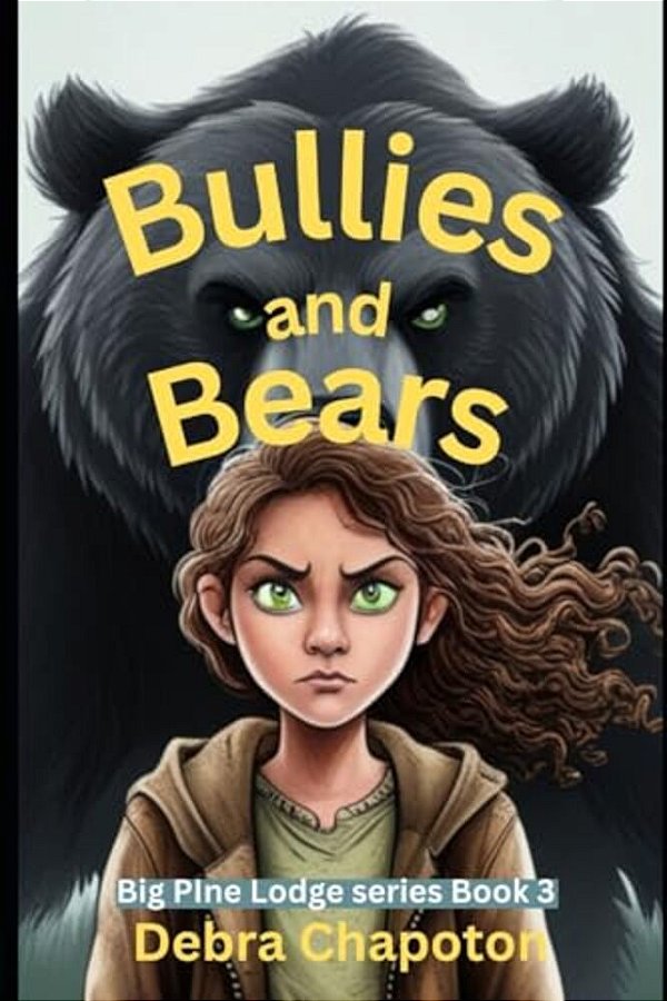 Bullies And Bears: Big Pine Lodge Series - Book 3-..