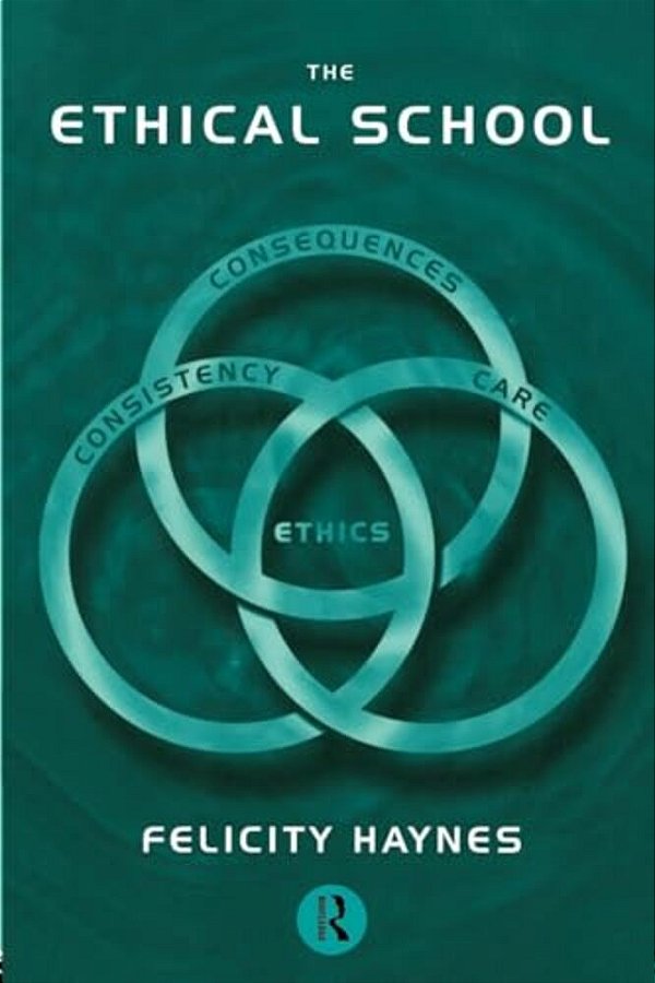 The Ethical School: Consequences, Consistency And Caring-..