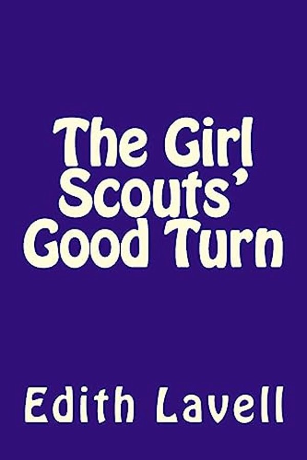 The Girl Scouts' Good Turn-..