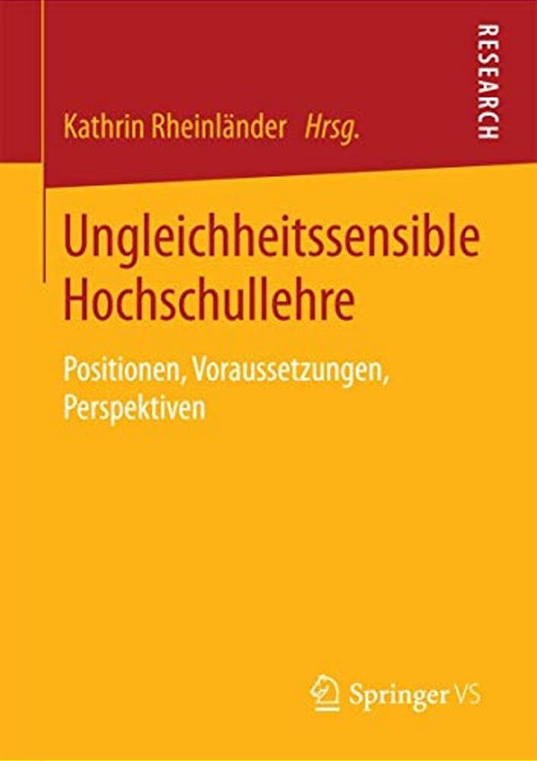 Ungleichheitssensible Hochschullehre: Positionen, Voraussetzungen, Perspektiven-..
