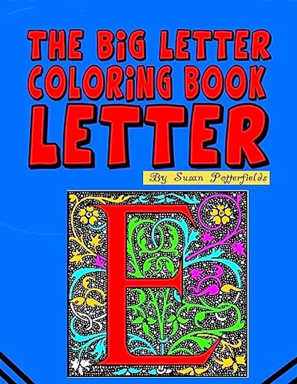 The Big Letter Coloring Book: Letter E-..