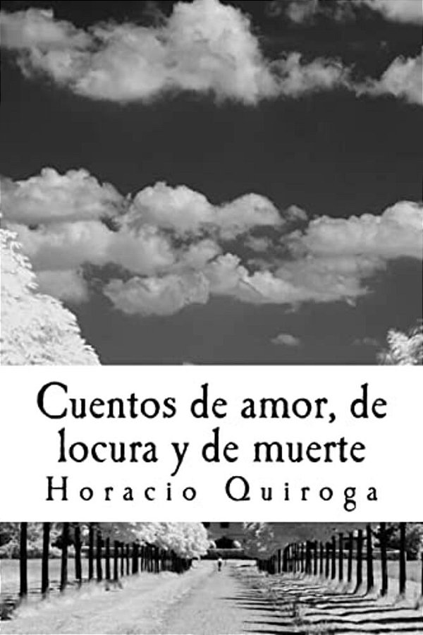 Cuentos De Amor, De Locura Y De Muerte-..
