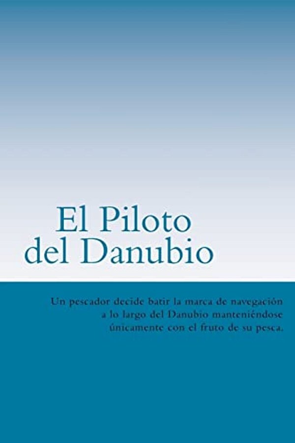 El Piloto Del Danubio (Spanish) Edition-..