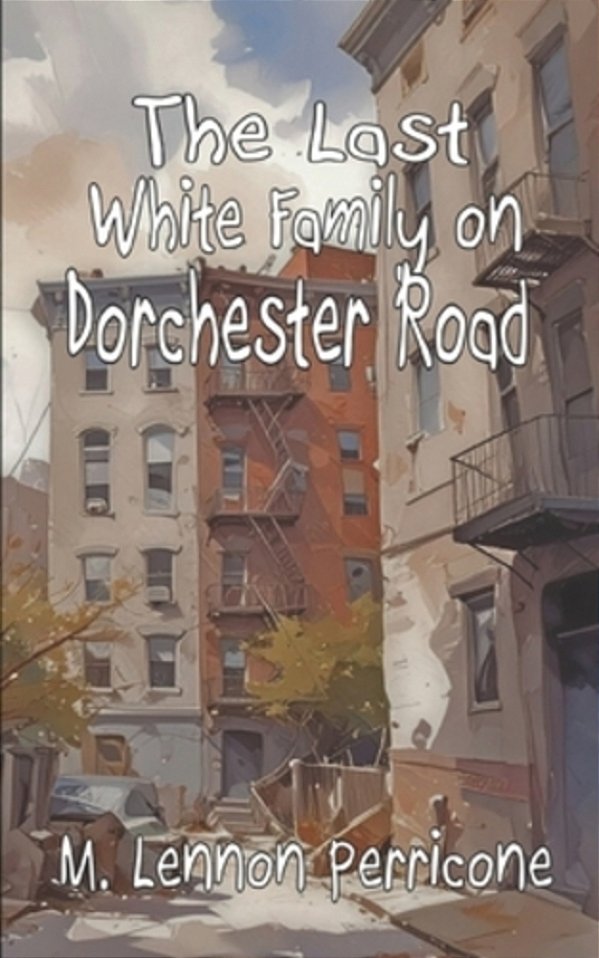 The Last White Family On Dorchester Road-..