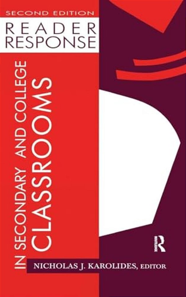 Reader Response In Secondary And College Classrooms-..