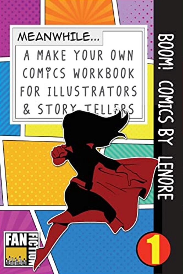 Boom! Comics By Lenore: A What Happens Next Comic Book For Budding Illustrators And Story Tellers-..
