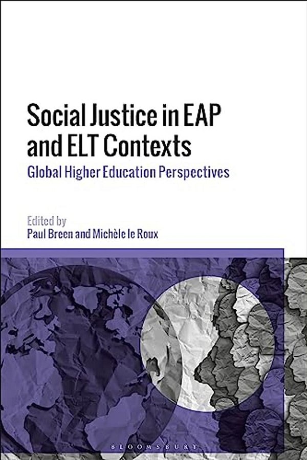 Social Justice In Eap And ELT Contexts: Global Higher Education Perspectives-..