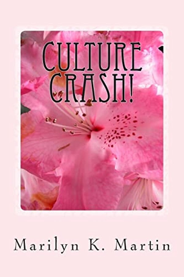 Culture Crash!: A California Yankee Transplanted To Texas-..