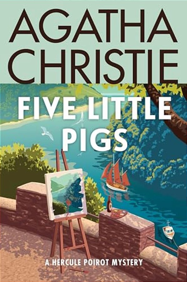Five Little Pigs: A Hercule Poirot Mystery: The Official Authorized Edition-..