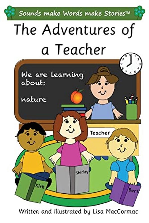 The Adventures Of A Teacher: Sounds Make Words Make Stories, Plus Level, Series 3, Book 6-..