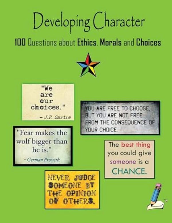 Developing Character: 100 Questions About Ethics, Morals And Choices-..