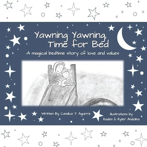 Yawning Yawning, Time For Bed: A Magical Nighttime Story Of Love And Values. (Set To The Melody Of Twinkle Twinkle, Little Star.)-..