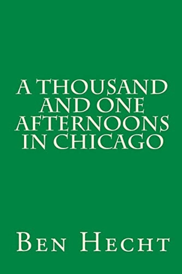 A Thousand And One Afternoons In Chicago-..