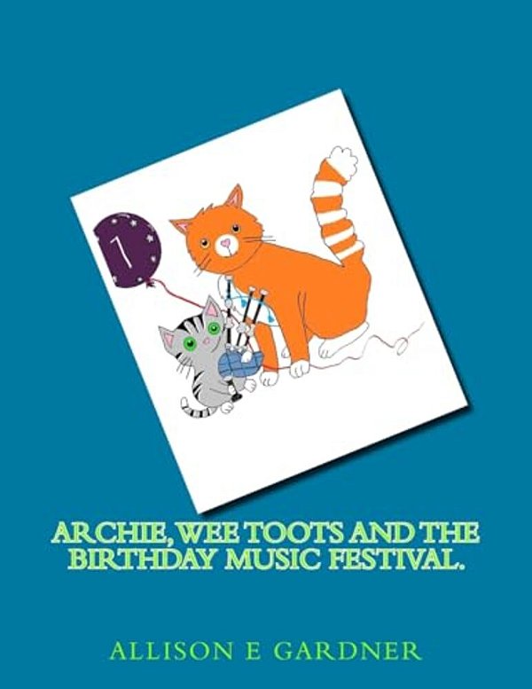Archie, Wee Toots And The Birthday Music Festival. -..