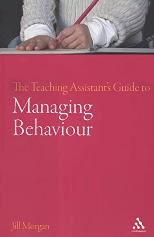 The Teaching Assistant's Guide To Managing Behaviour-..