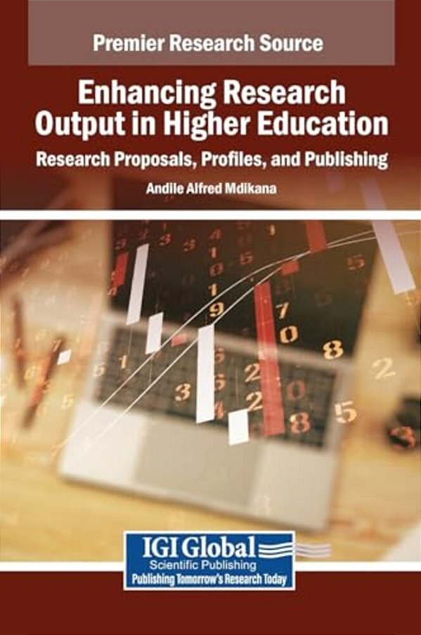 Enhancing Research Output In Higher Education: Research Proposals, Profiles, And Publishing-..