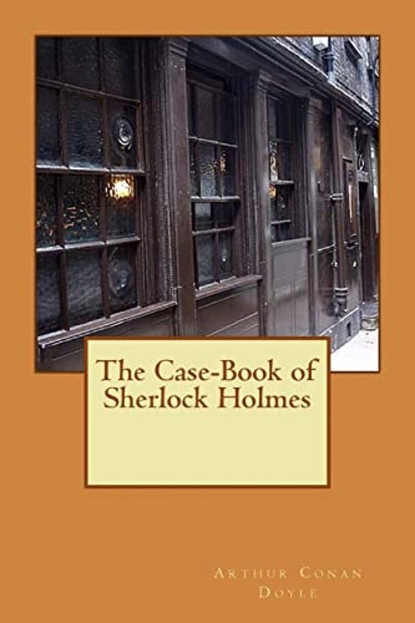 The Case-Book Of Sherlock Holmes-..