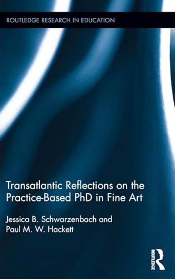 Transatlantic Reflections On The Practice-Based Phd In Fine Art-..