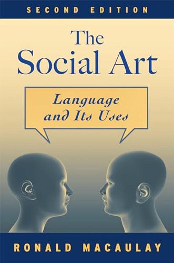 The Social Art: Language And Its Uses-..