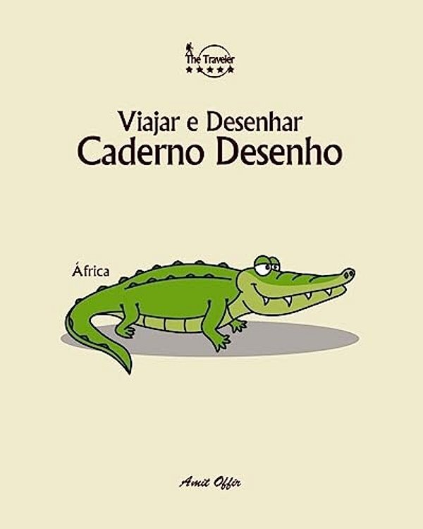 Caderno Desenho: Viajar E Desenhar: África-..