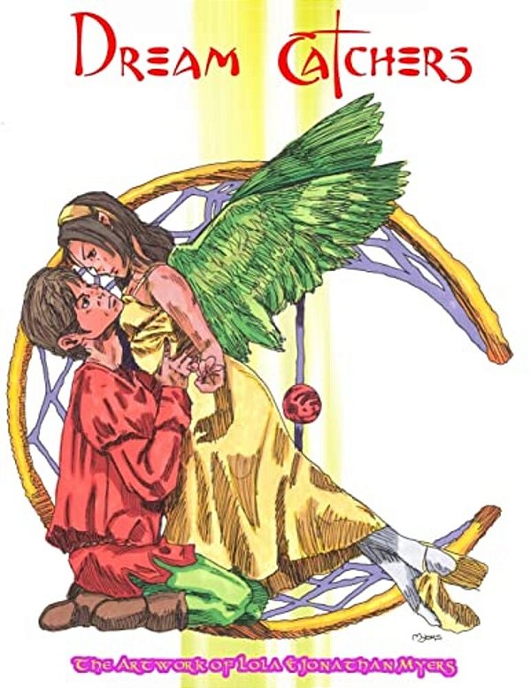 Dream Catchers: The Artwork Of Lola & Jonathan Myers-..