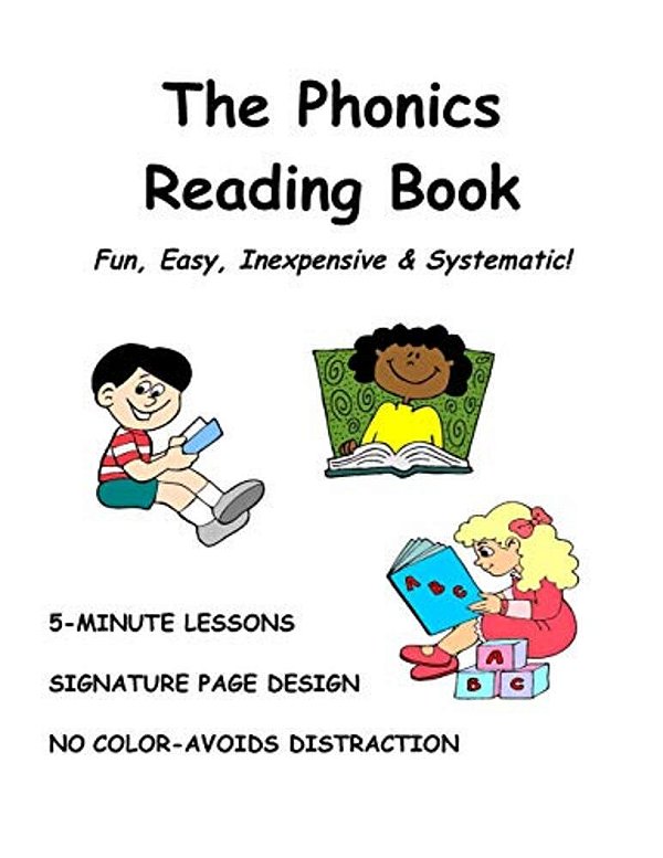 The Phonics Reading Book: Teach Your Child To Read With Fun & Easy Lessons!-..