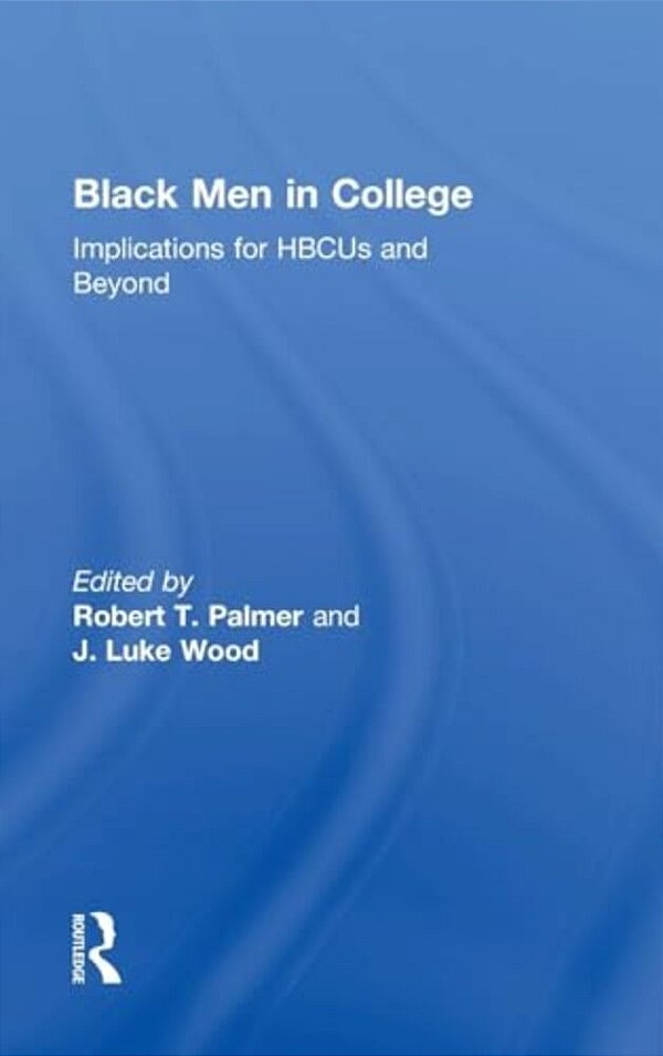 Black Men In College: Implications For Hbcus And Beyond-..