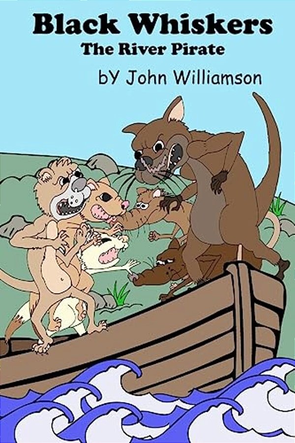 Black Whiskers The River Pirate: The Search For The Fisherman's Gold-..