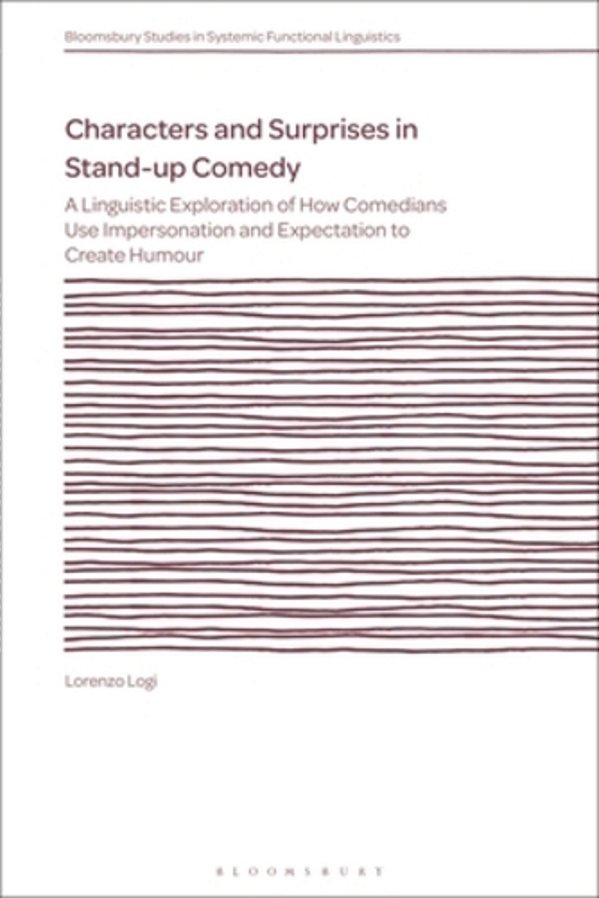 Characters And Surprises In Stand-Up Comedy: A Linguistic Exploration Of How Comedians Use Impersonation And Expectation To Create Humour-..