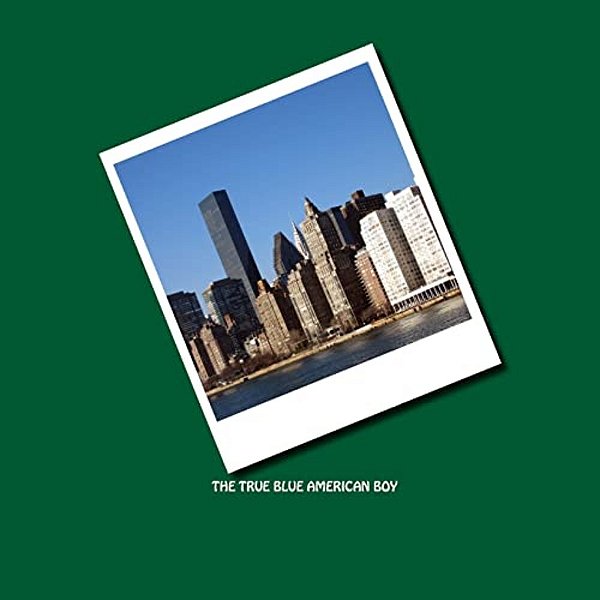True Blue American Boy: Young Boy's Impression Of Coming To American In The 1940S-..