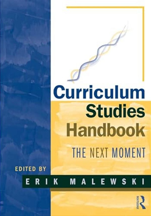 Curriculum Studies Handbook - The Next Moment-..