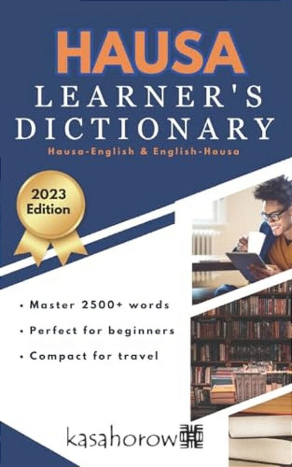 Hausa Learner's Dictionary: Hausa-English, English-Hausa-..