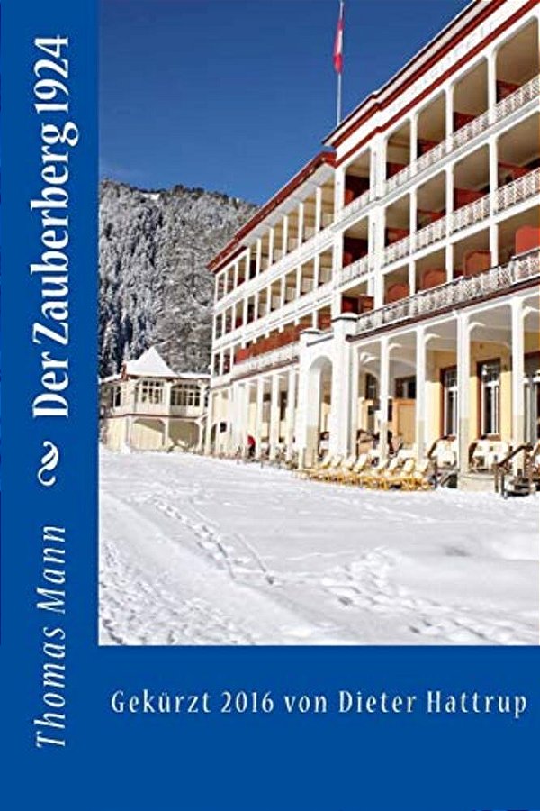 Der Zauberberg 1924: Gekürzt 2016 Von Dieter Hattrup-..