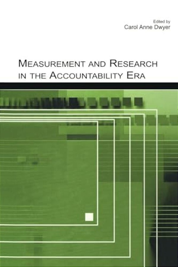 Measurement And Research In The Accountability Era-..