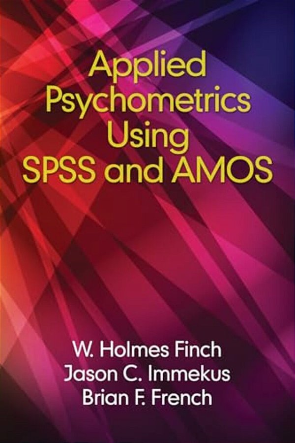 Applied Psychometrics Using Spss And Amos-..