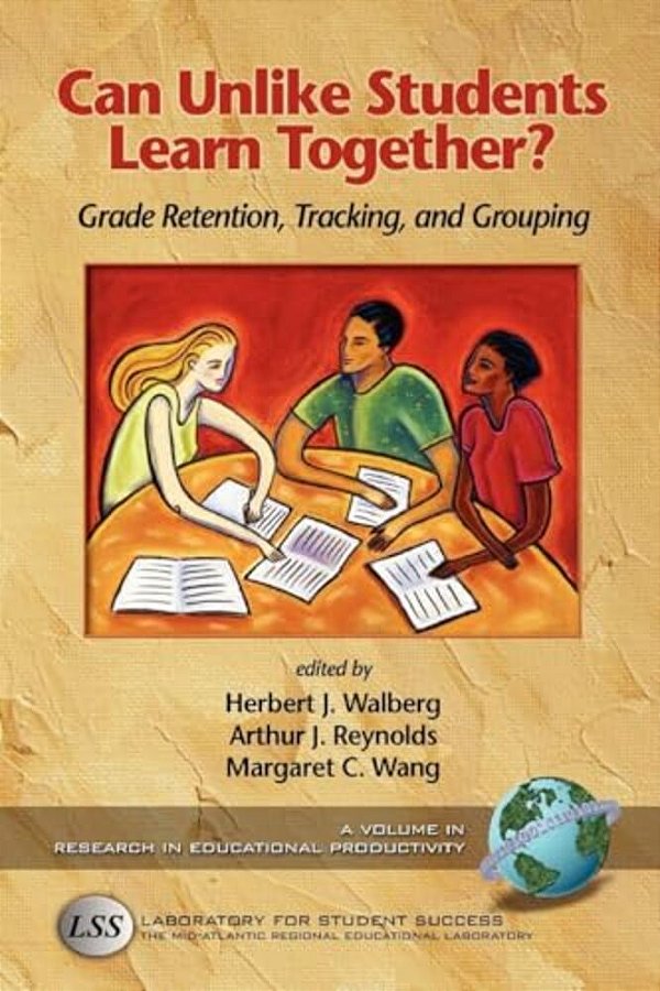 Can Unlike Students Learn Together?: Grade Retention, Tracking, And Grouping-..