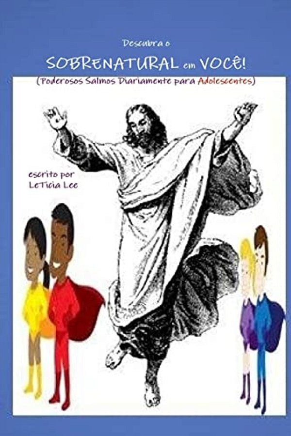 Descubra O Sobrenatural Em Voce!: (Poderosos Salmos Diariamente Para Adolescentes)-..