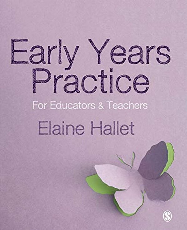 Early Years Practice: For Educators And Teachers-..