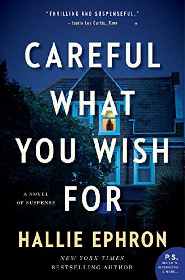 Careful What You Wish For: A Novel Of Suspense-..