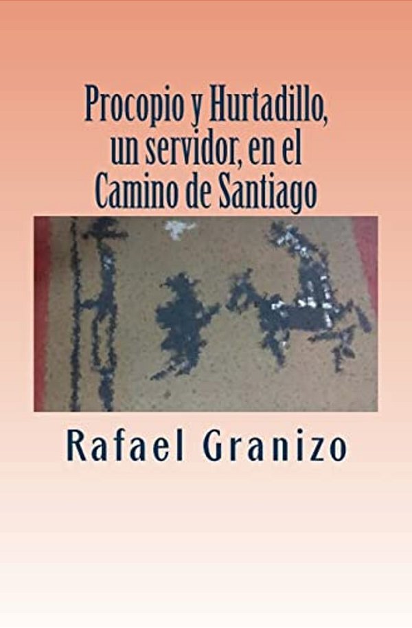 Procopio Y Hurtadillo, Un Servidor, En El Camino De Santiago-..