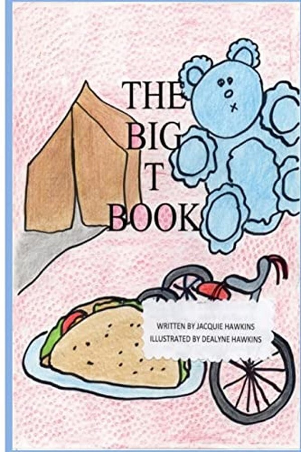 The Big T Book: Part Of The Big A-B-c Book Series; A Preschool Picture Book In Rhyme Containing Words That Begin With Or Have The Letter T In Them. -..