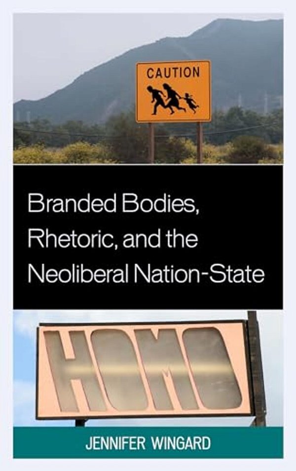 Branded Bodies, Rhetoric, And The Neoliberal Nation-State-..
