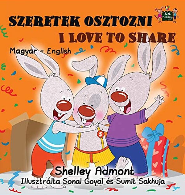 Szeretek Osztozni Love To Share: Hungarian English Bilingual Edition-..