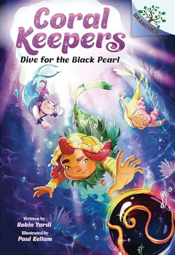 Dive For The Black Pearl: A Branches Book (Coral Keepers #2)-..