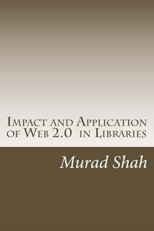 Impact And Application Of Web 2.0 In Libraries-..