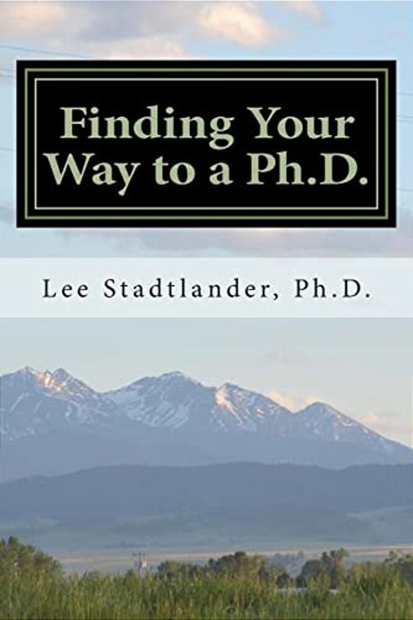 Finding Your Way To A Ph. D.: Advice From The Dissertation Mentor-..